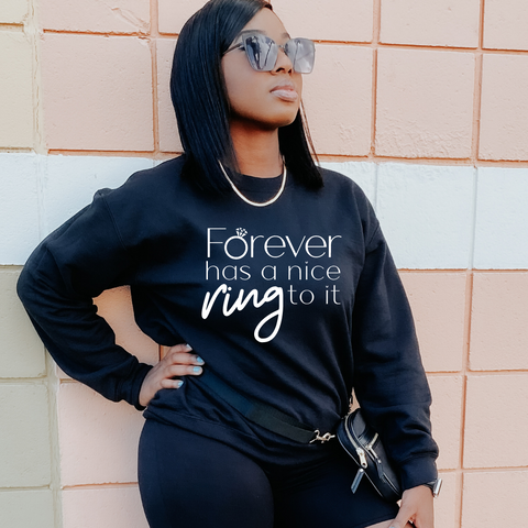 Forever Has A Nice Ring Crewneck