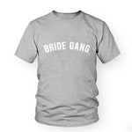 Bride Gang Shirt Bride Tribe Bridesmaid Gift Bride Squad Bachelorette Party T Shirt Tumblr Funny Girl Gang Short Sleeve Top Tees