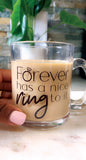 Forever Has A Nice Ring Mug