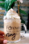 Forever Has A Nice Ring Mug