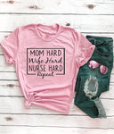 Mom Hard Wife Hard Nurse Hard Repeat T-Shirt Unisex Casual Short Sleeve Tee High Quality Style Shirt mom and nurse Graphic Tops