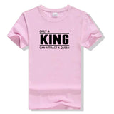 Only A King Can Attract A Queen Letters T-shirt Women Tshirt Streetwear Female Short Sleeve Tops Tee Shirt Femme High Quality
